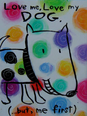 Artist: Debbie Tomassi, Title: Love me, Love my Dog - click for larger image